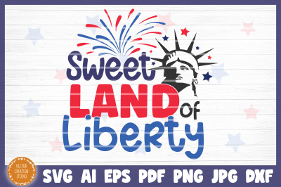 Sweet Land Of Liberty 4th Of July Independence Day SVG Cricut