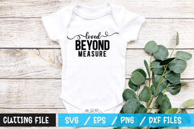 Loved beyond measure svg