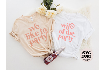 Bachelorette Wife of the Party Bundle Wedding SVG and PNG