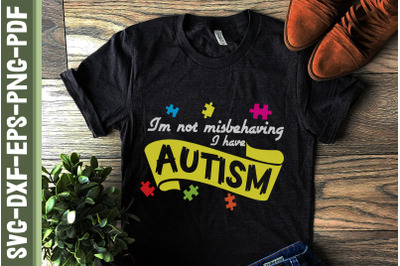 I&#039;m Not Misbehaving I Have Autism