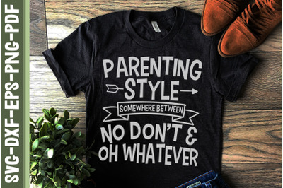 Parenting Style No Don&#039;t Oh Whatever