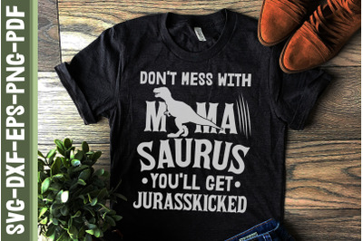 Don&#039;t Mess With Mamasaurus