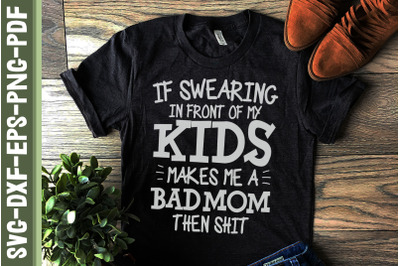 If Swearing In Front Of My Kids Bad Mom