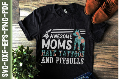 Awesome Moms Have Tattoos and Pitbulls