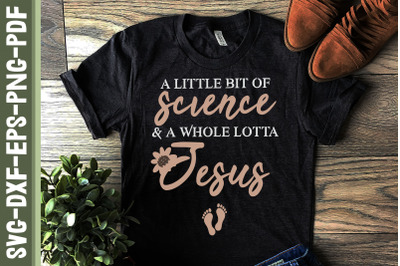 Little Bit Of Science Whole Lotta Jesus