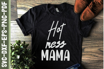 Hot Mess Mama Mother&#039;s Day