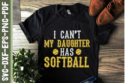 I Can&#039;t My Daughter Has Softball