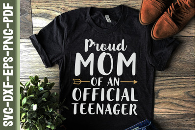 Proud Mom Of An Offical Teenager