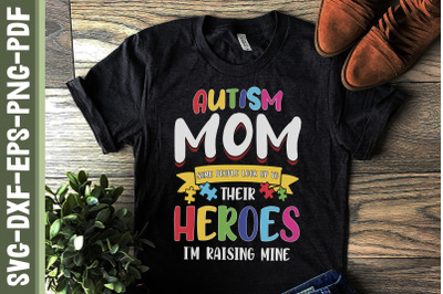 Autism Mom I&#039;m Raising My Hero Mother