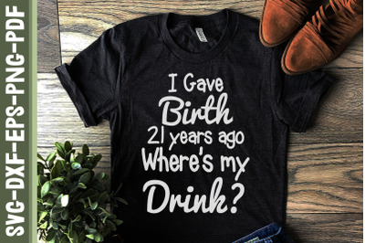 I Gave Birth 21 Years Ago Where My Drink