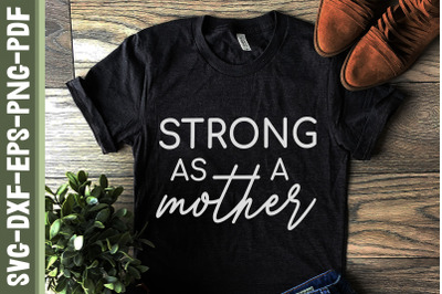 Strong As A Mother Mother&amp;&23;039;s Day Gift