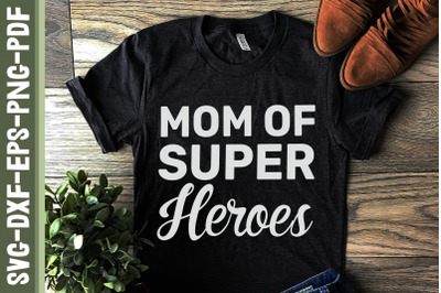 Mom Of Super Heroes Mother&#039;s Day Gift