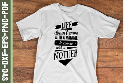 Life Doesn&#039;t Come With a Manual Mother