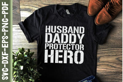 Fathers Day Husband Daddy Protector Hero