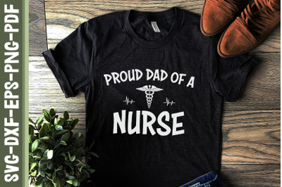 Proud Dad Of A Nurse Father&#039;s Day Gift