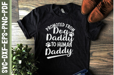 Promoted From Dog Daddy To Human Daddy