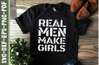 Real Men Make Girls Father&#039;s Day Gift