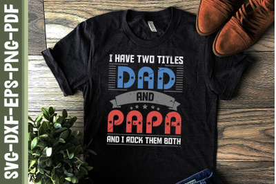 I Have Two Titles Dad and Papa Rock Them