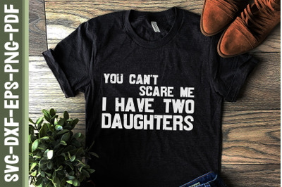 You Can&#039;t Scare Me I Have Two Daughters