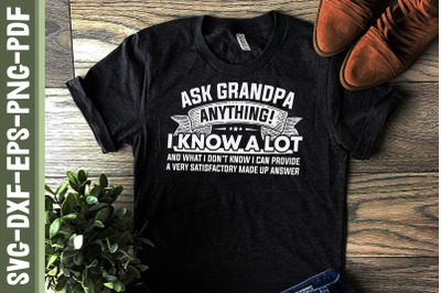 Ask Grandpa Anything I Know A Lot