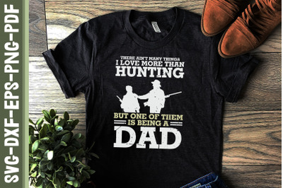 Hungting Dad Being A Dad Love Hunting