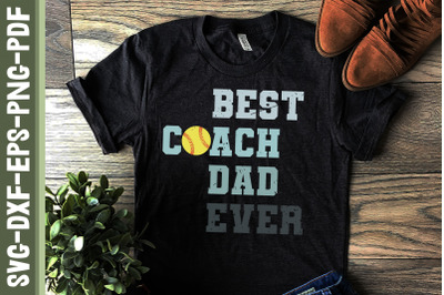 Best Coach Dad Ever Father&#039;s Day Gift