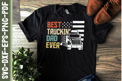 Best Truckin&#039; Dad Ever Father&#039;s Day