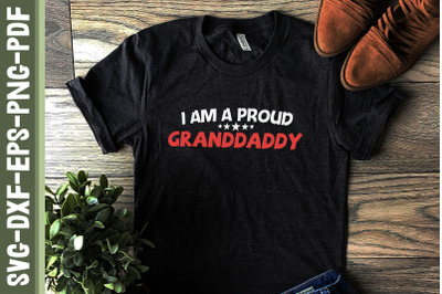 I Am A Proud Granddaddy Father&#039;s Day