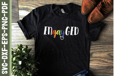 En-gay-ged LGBTQ Proud LGBTQ Rights