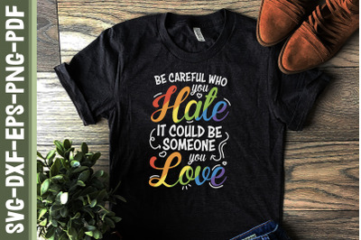 Someone You Love LGBTQ Proud LGBTQIA