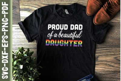 Proud Dad Of A Beautiful Daughter LGBT