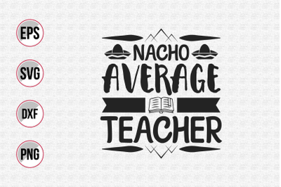 Nacho average teacher svg.