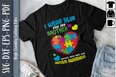 I Wear Blue For My Brother Autism