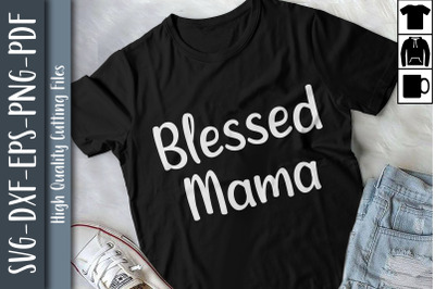 Blessed Mama Mother&#039;s Day