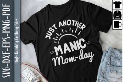 Just Another Manic Mom-Day Mothers Day