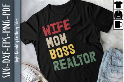 Wife Mom Boss Realtor Mothers Day