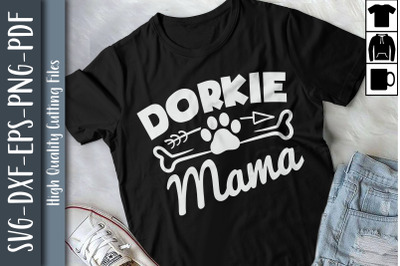 Dorkie Mama Dog Mom Mothers Day