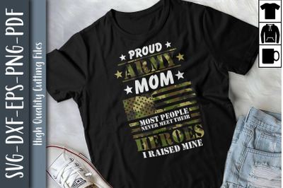 Proud Army Mom I Raised My Hero