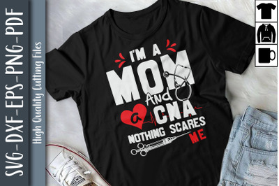 Nothing Scares Me I&#039;m A Mom And A CNA