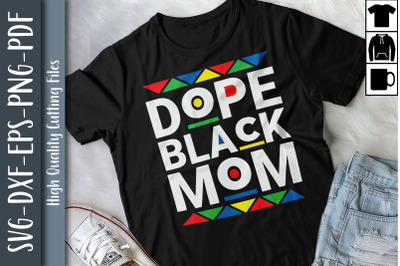 Dope Black Mom Mother&#039;s Day Gift