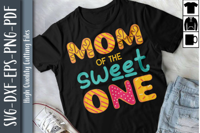 Mom Of The Sweet One Mother&#039;s Day