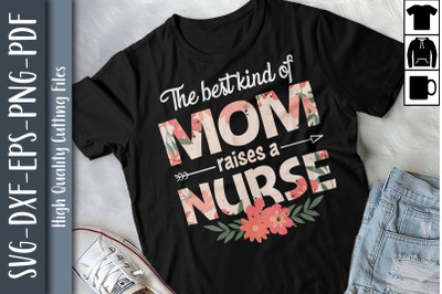 The Best Kind Of Mom Raises A Nurse