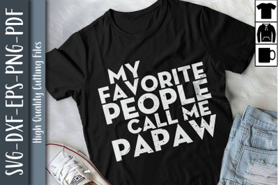 My Favorite People Call Me Papaw