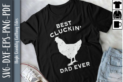 Best Cluckin&#039; Dad Ever Father&#039;s Day Gift