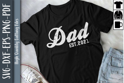 Dad Est 2021 Father&#039;s Day Gift New Dad