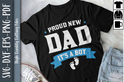 Proud New Dad It&#039;s A Boy Father&#039;s Day