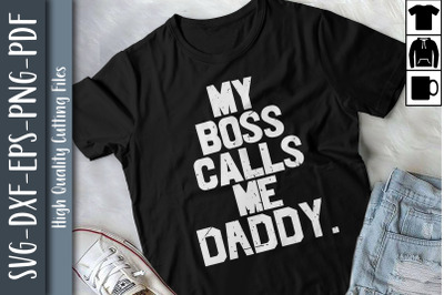 My Boss Calls Me Daddy Father&#039;s Day Gift