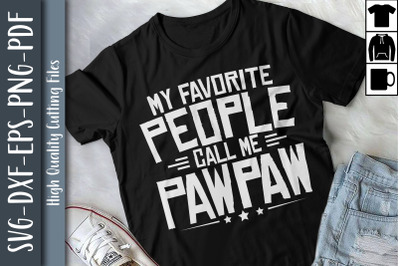 My Favorite People Call Me Pawpaw