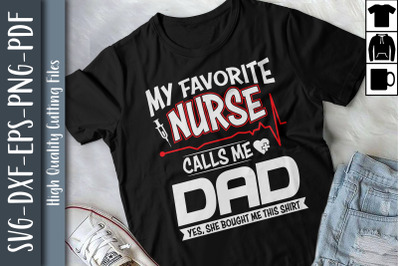 My Favorite Nurse Calls Me Dad Gift