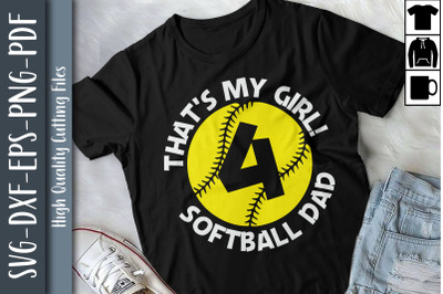 That&#039;s My Girl Softball Dad 4 Father&#039;s